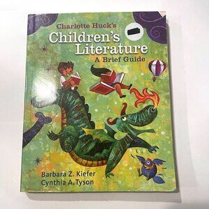 Charlotte Huck's Children's Literature A Brief Guide by Barbara Kiefer- Used